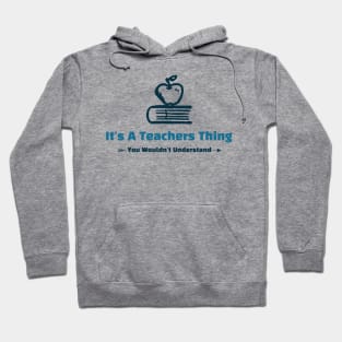 It's A Teachers Thing - funny design Hoodie